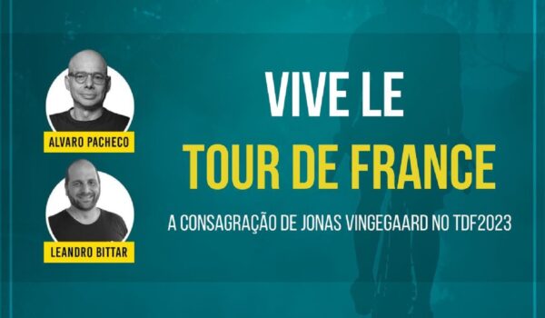 RADIO – Vive Le Tour: o balanço final do TDF 2023