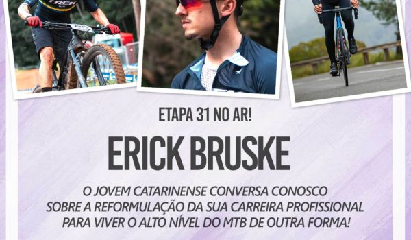 MTB PASS [ETAPA 31] – Erick Bruske